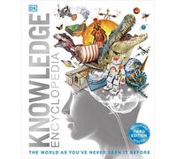 Knowledge Encyclopedia: The World as You've Never Seen it Before