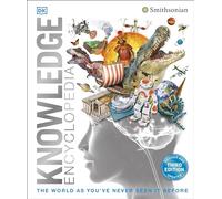 Knowledge Encyclopedia: The World as You've Never Seen it Before