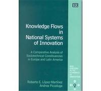 Knowledge Flows in National Systems of Innovation, New Horizons in the Economics of Innovation.