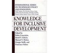 Knowledge for Inclusive Development, International Series on Technology Policy and Innovation