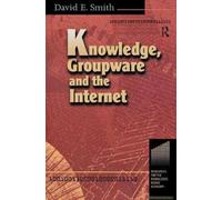 Knowledge, Groupware And The Internet