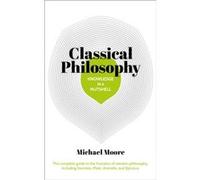 Knowledge in a Nutshell Classical Philosophy by Michael Moore Inconnu (Auteur)