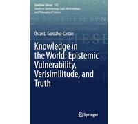 Knowledge in the World: Epistemic Vulnerability, Verisimilitude, and Truth