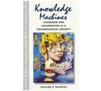 Knowledge Machines, Language in Social Life Series Denise E. Murray (Auteur)