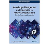 Knowledge Management And Innovation In Network Organizations