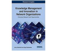 Knowledge Management And Innovation In Network Organizations
