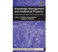 Knowledge Management and Intellectual Property: Concepts, Actors and Practices from the Past to the Present (Queen Mary Studies in Intellectual Property) - [Livre en VO] Graham Dutfield, Stathis Arapo