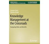 Knowledge Management at the Crossroads: Navigating Risks and Benefits