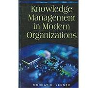 Knowledge Management in Modern Organizations, Advances in Knowledge Management