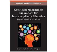 Knowledge Management Innovations For Interdisciplinary Education