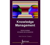 Knowledge management, théorie et pratique de la gestion des connaissances René-Charles TISSEYRE (Auteur)