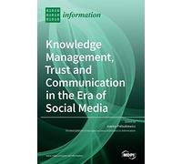 Knowledge Management, Trust And Communication In The Era Of Social Media