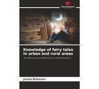 Knowledge of fairy tales in urban and rural areas: An empirical quantitative study in primary school