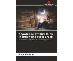 Knowledge of fairy tales in urban and rural areas: An empirical quantitative study in primary school