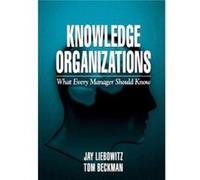 Knowledge Organizations by Thomas J. Beckman Jay Liebowitz, Tom Beckman (Auteur)