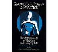 Knowledge, Power, and Practice, Comparative Studies of Health Systems and Medical Care Shirley Lindenbaum (Auteur)