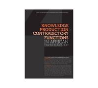 Knowledge Production And Contradictory Functions In African Higher Education