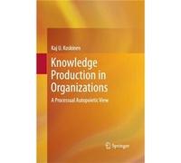 Knowledge Production in Organizations - Kaj U. Koskinen - Springer International Publishing AG - Livre en Anglais - Paperback Kaj U. KoskinenKaj U. Koskinen (Auteur)