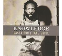 Knowledge - Rasta Don't Take Bribe