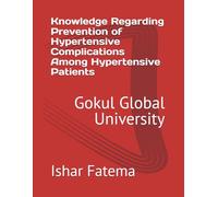 Knowledge Regarding Prevention of Hypertensive Complications Among Hypertensive Patients