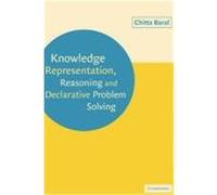 Knowledge Representation, Reasoning and Declarative Problem Solving Baral, Chitta (Auteur)