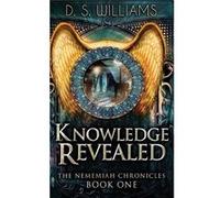 Knowledge Revealed - D.S. Williams - Next Chapter - Livre en Anglais - Hardback D.S. WilliamsD.S. Williams (Auteur)