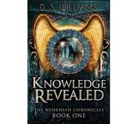 Knowledge Revealed - D.S. Williams - Next Chapter - Livre en Anglais - Paperback D.S. WilliamsD.S. Williams (Auteur)