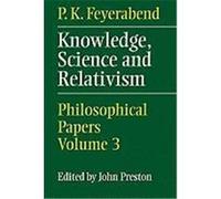 Knowledge, Science and Relativism Feyerabend, Paul (Auteur)