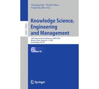 Knowledge Science, Engineering and Management: 18th International Conference, Ksem 2025, Macao, China, August 4-7, 2025, Proceedings