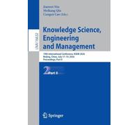 Knowledge Science, Engineering and Management: 19th International Conference, KSEM 2026, Beijing, China, July 17-19, 2026, Proceedings, Part II