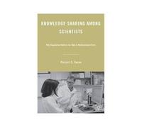 Knowledge Sharing Among Scientists Prescott C. Ensign (Auteur)