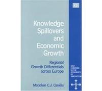 Knowledge Spillovers and Economic Growth, New Horizons in the Economics of Innovation Series M. C. J. Caniels (Auteur)