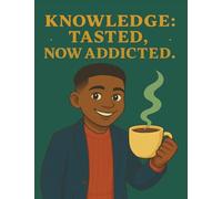 Knowledge: Tasted, Now Addicted: A Motivational Composition Book for Black Boys Ages 13-18 | MWB Star Series: Manifesting Worth & Brilliance