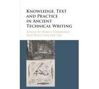 Knowledge, Text And Practice In Ancient Technical Writing