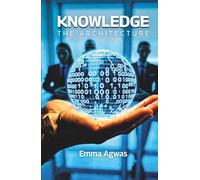 KNOWLEDGE: THE ARCHITECTURE