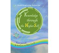 Knowledge through the Higher Self: KNOW Thyself :: Be Authentic in What You Do