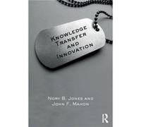 Knowledge Transfer and Innovation by John F. Mahon Inconnu (Auteur)