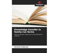Knowledge transfer in family-run farms: Personal dialogue: significance and possibilities for shaping it