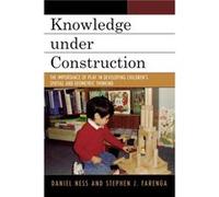 Knowledge under Construction by Stephen J. Farenga Daniel Ness, STEPHEN J. FARENGA (Auteur)