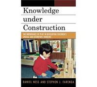 Knowledge under Construction by Stephen J. Farenga Daniel Ness, STEPHEN J. FARENGA (Auteur)