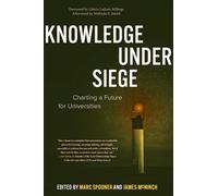 Knowledge Under Siege: Charting a Future for Universities