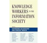 Knowledge Workers in the Information Society Catherine McKercher (Auteur)