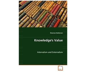Knowledge''s Value: Internalism And Externalism