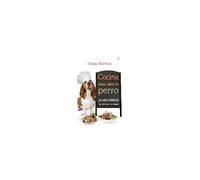 Knowles, G: Cocina Sana Para Tu Perro : ¡No Más Piensos! Con