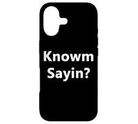 Knowm Sayin Know What I'm Sayin? Drôle Rap Slang Quote Blague Coque pour iPhone 17