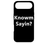 Knowm Sayin Know What I'm Sayin? Drôle Rap Slang Quote Blague Coque pour iPhone Air