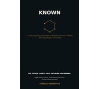 KNOWN: A 30-Day Experience for Six People to Build Real Connection-Without Performing, Fixing, or Oversharing