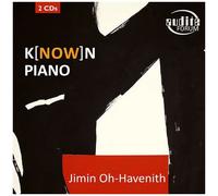 Jimin Oh-Havenith – k[NOW]n Piano – NAXOS