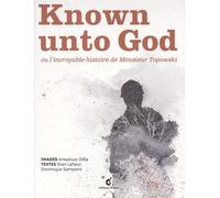 Known Unto God ou l'Incroyable Histoire de M.Topowski Ou l'incroyable histoire de Monsieur Topowski - Lafleur - Invenit - broché - Beau livre