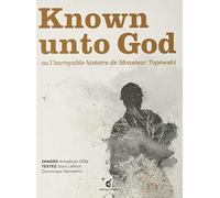 Known unto God ou l'incroyable histoire de Monsieur Topowski
